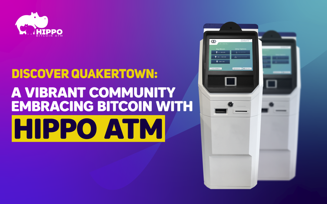 Discover Quakertown: A Vibrant Community Embracing Bitcoin with Hippo ATM