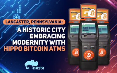 Lancaster, Pennsylvania: A Historic City Embracing Modernity with Hippo Bitcoin ATMs